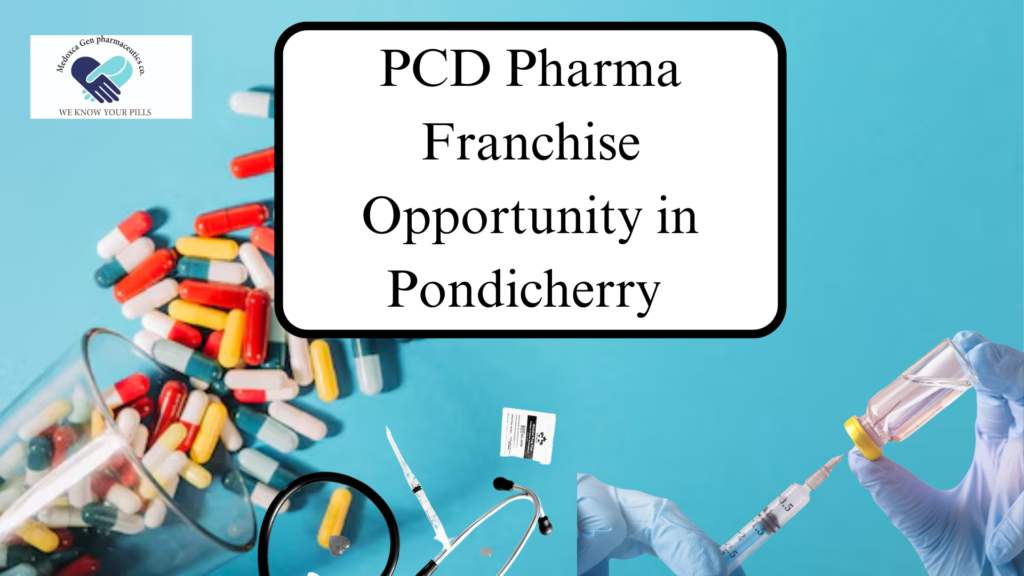 PCD Pharma Franchise Opportunity in Pondicherry